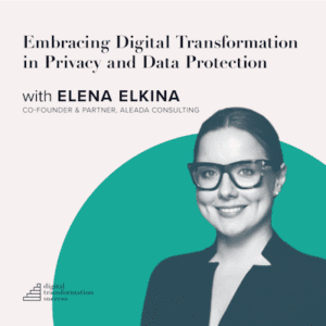 embracing digital transformation in privacy and data protection elena elkina