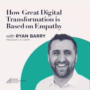 ryan barry how great digital transformation is based on empathy